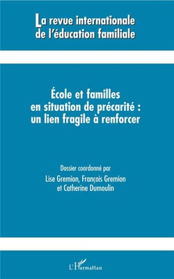 Revue Internationale d'Education Familiale : ecoles et familles en situation de précarité : un lien fragile à renforcer