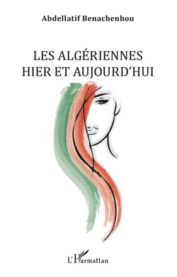 Les Algériennes hier et aujourd'hui