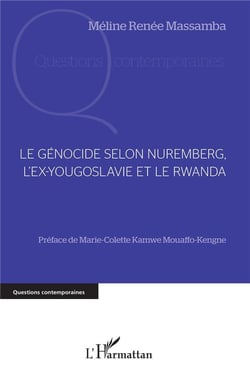 Le génocide selon Nuremberg, l'ex-Yougoslavie et le Rwanda