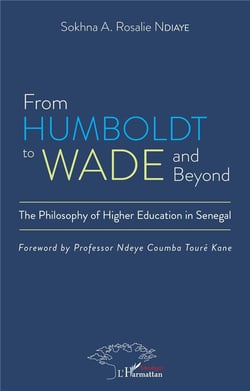 From Humboldt to Wade and beyond : the philosophy of higher education in Senegal
