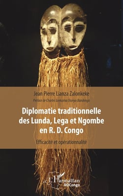 Diplomatie traditionnelle des Lunda, lega et ngombe en R. D. Congo : efficacité et opérationnalité