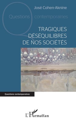 Tragiques déséquilibres de nos sociétés