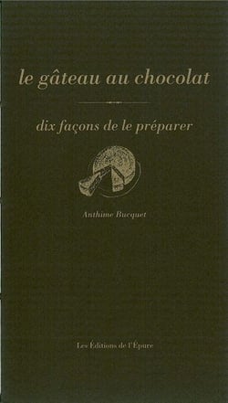 Dix façons de le préparer : le gâteau au chocolat