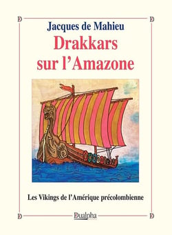 Drakkars sur l'Amazone - les vikings de l'Amérique précolombienne