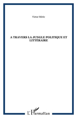 À travers la jungle politique et littéraire