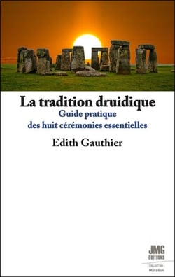 La tradition druidique - histoire, philosophie et pratique