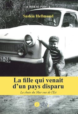 La fille qui venait d'un pays disparu - la chute du mur vue de l'Est