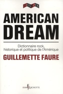 American dream - dictionnaire rock, historique et politique de l'Amérique