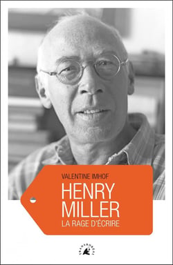Henry miller - la rage d'écrire