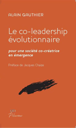 Le co-leadership évolutionnaire - pour une société co-créatrice en émergence