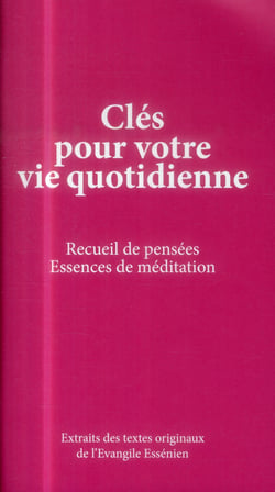 Clés pour votre vie quotidienne - recueil de pensées - essences de méditation