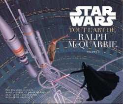 Star Wars - tout l'art de Ralph McQuarrie Tome 1