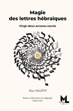 Magie des lettres hébraïques : Vingt-deux arcanes sacrés