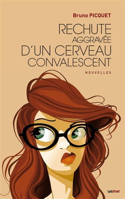 Rechute aggravee d'un cerveau convalescent (nouvelles)
