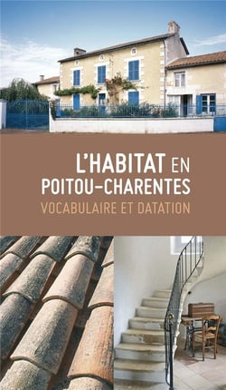 L'habitat en Poitou-Charentes - vocabulaire et datation