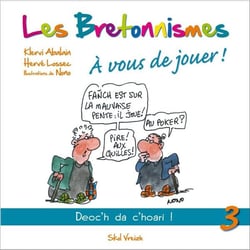 Les bretonnismes Tome 3 - à vous de jouer !