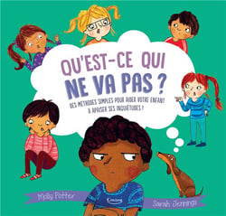 Qu'est-ce qui ne va pas ? des méthodes simples pour aider votre enfant à apaiser ses inquiétudes !