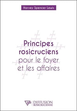 Principes rosicruciens pour le foyer et les affaires