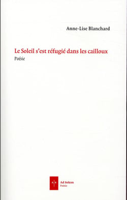 Le Soleil s'est réfugié dans les cailloux