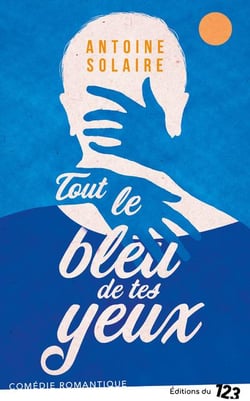 Tout le bleu de tes yeux