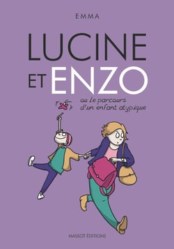 Lucine et Enzo ou le parcours d'un enfant atypique