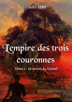 L'empire des trois couronnes Tome 1 : le secret du Damel
