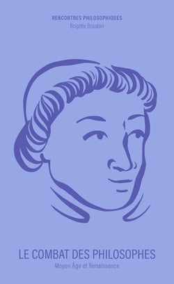 Le Combat des philosophes : Moyen Âge et Renaissance