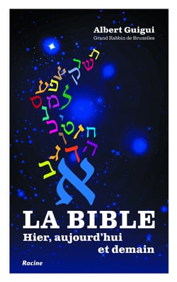 La Bible : Hier, aujourd'hui et demain