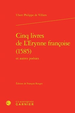 Cinq livres de l'erynne françoise (1585) et autres poésies
