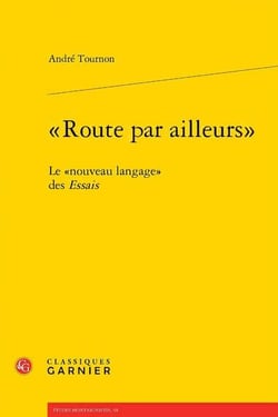 "route par ailleurs" : le "nouveau langage" des Essais