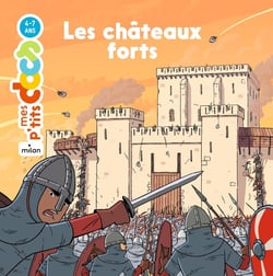 MES P'TITS DOCS - Les Châteaux forts - Dès 4 ans