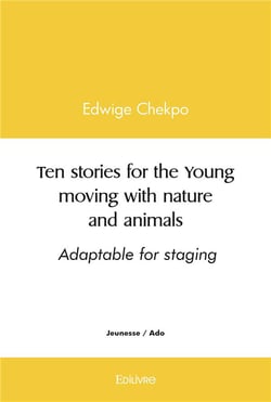 Ten stories for the Young moving with nature and animals - Adaptable for staging