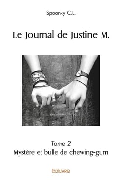 Le journal de justine m. - tome 2 - mystere et bulle de chewing-gum