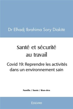 Santé et sécurité au travail : Covid 19 : Reprendre les activités dans un environnement sain