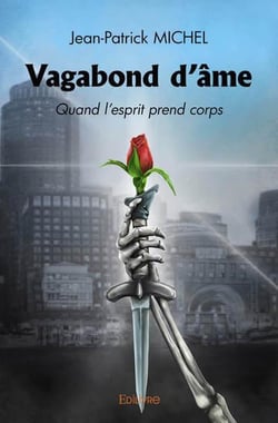 Vagabond d'ame - quand l esprit prend corps