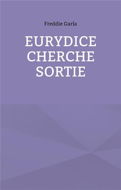 Eurydice cherche sortie