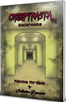 Creepypasta Tome 1 : Backrooms