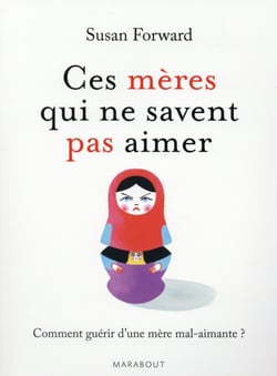 Ces mères qui ne savent pas aimer
