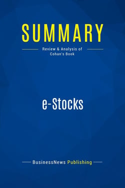 Summary: e-Stocks : Review and Analysis of Cohan's Book