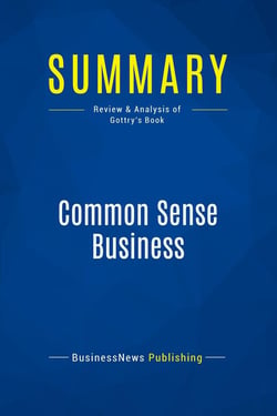 Summary: Common Sense Business : Review and Analysis of Gottry's Book
