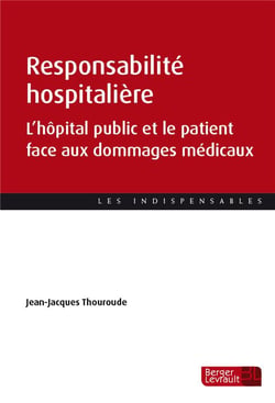 Responsabilité hospitalière - l'hôpital public et le patient face aux dommages médicaux