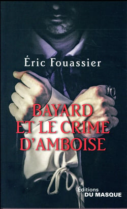 Bayard et le crime d'Amboise