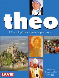 Theo encyclopedie catholique pour tous