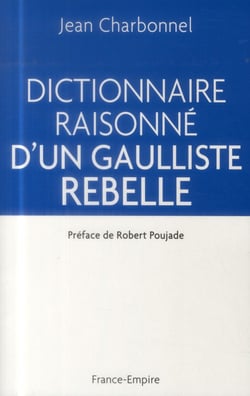 Dictionnaire raisonné d'un gaulliste rebelle