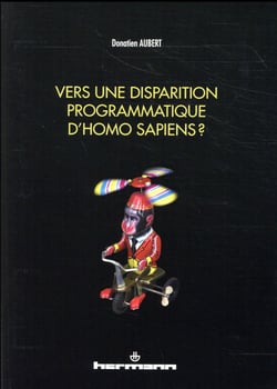 Vers une disparition programmatique d'homo sapiens ?