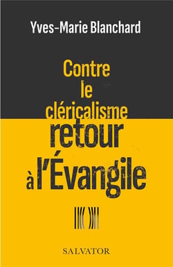 Contre le cléricalisme retour à l'évangile