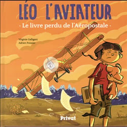 Léo l'aviateur - le livre perdu de l'aéropostale