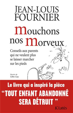 Mouchons nos morveux - conseils aux parents qui ne veulent plus se laisser marcher sur les pieds