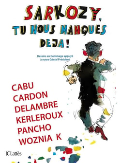 Sarkozy, tu nous manques déjà !