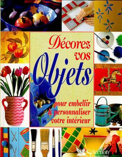 Decorez vos objets, pour embellir et personnaliser votre interieur